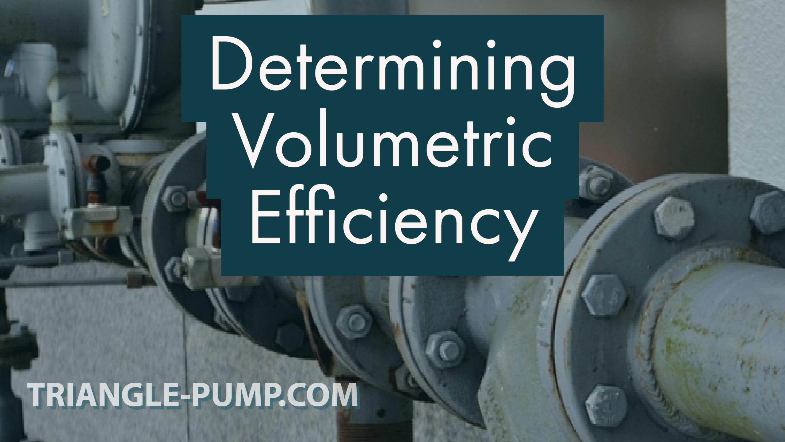 Triangle Pump Components Volumetric Efficiency Triangle Pump Components Inc.